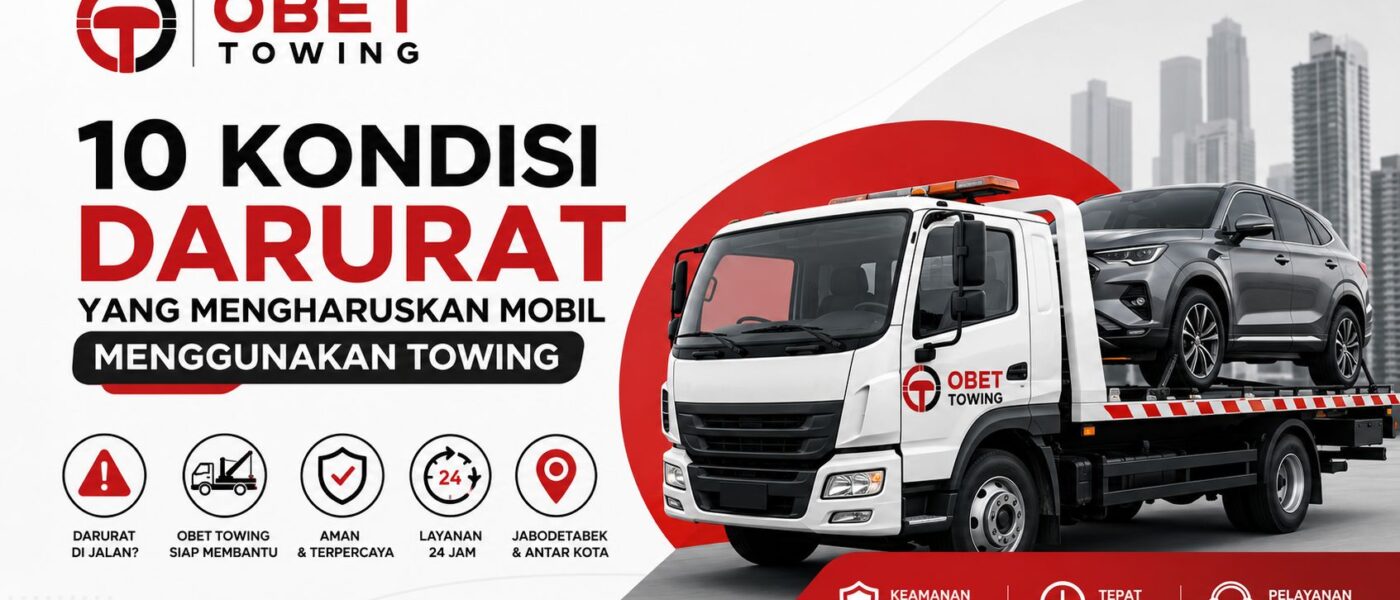 10 Kondisi Darurat yang Mengharuskan Mobil Menggunakan Towing