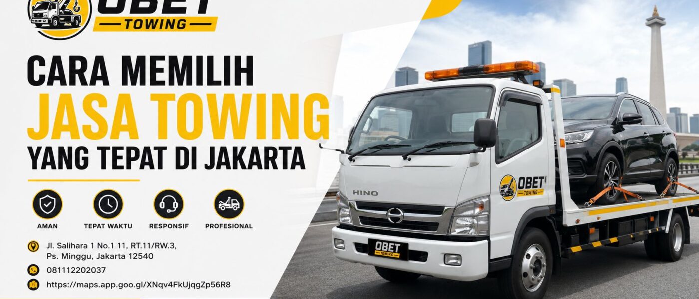 Cara Memilih Jasa Towing yang Tepat di Jakarta